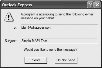 Outlook Express warns you if a program or script uses Simple MAPI to attempt to send a message.