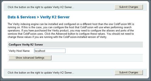 The ColdFusion Administrator enables you to indicate where Verity is installed if it is not on the same server as ColdFusion.