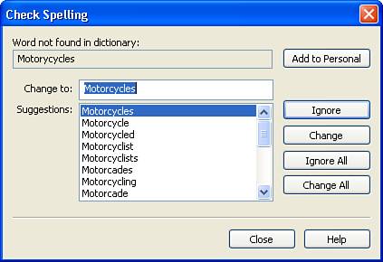 The spell checker highlights the misspelled word so you can see it in context. The dialog box makes suggestions as to the proper spelling or allows you to manually type the correct word.