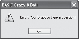 An error message is displayed if the player fails to ask a question.