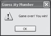 A popup dialog window notifies the playerwhen the game’s secret number has been guessed.