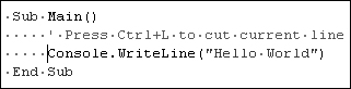 Tip 1.6: You can use Ctrl+L to cut the current line and Ctrl+Shift+L to delete the current line