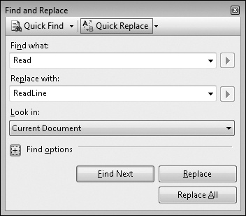 Tip 3.8: You can use Ctrl+H to bring up the Quick Replace window