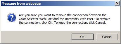 Before you disconnect the Web Part, a message appears, asking you to verify that the connection should be removed.