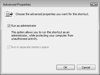 The Advanced Properties dialog box for a shortcut enables you to always run the program as an administrator.