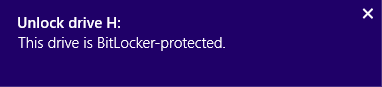 A screen shot of a notification that a drive is BitLocker-protected.