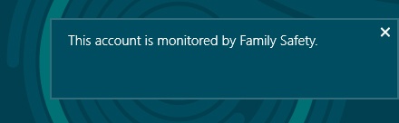 Family Safety notifies users that they are being monitored when they log on.