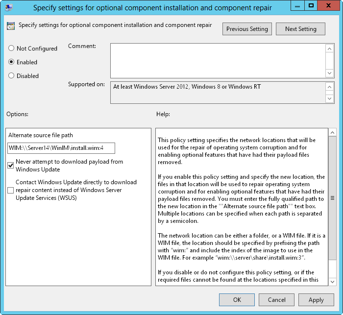 Screen shot of the Specify Settings For Optional Component Installation And Component Repair dialog box, showing the related policy setting is enabled, which sets the alternate source file path to WIM:\Server14WinIMinstall.wim:4 and specifies that Windows Update should never be used for downloading payloads.