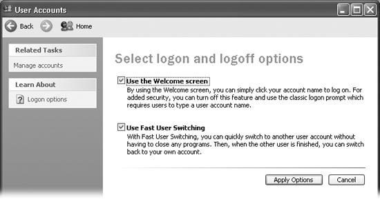 The first option here governs the appearance of the user-friendly Welcome screen shown in Figure 17-14. The second lets one person duck into his own account without forcing you to log off completely, as described in Section 17.3.3.. Note that these options are related—you can’t turn off the first without first turning off the second.