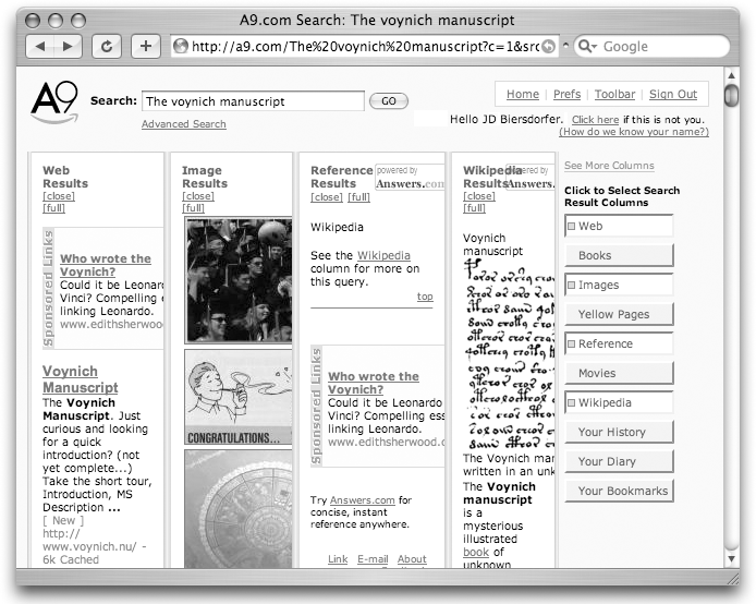 An A9 search rounds up images as well as Web sites, right in the same window. If you use the A9 Toolbar and sign in (you can use your Amazon.com account name and password), you can even save your search data on Amazon’s servers, where you can get to it from any computer in the world. If you’re a college student who does research from a different library computer each day, you’ve just found a new friend.