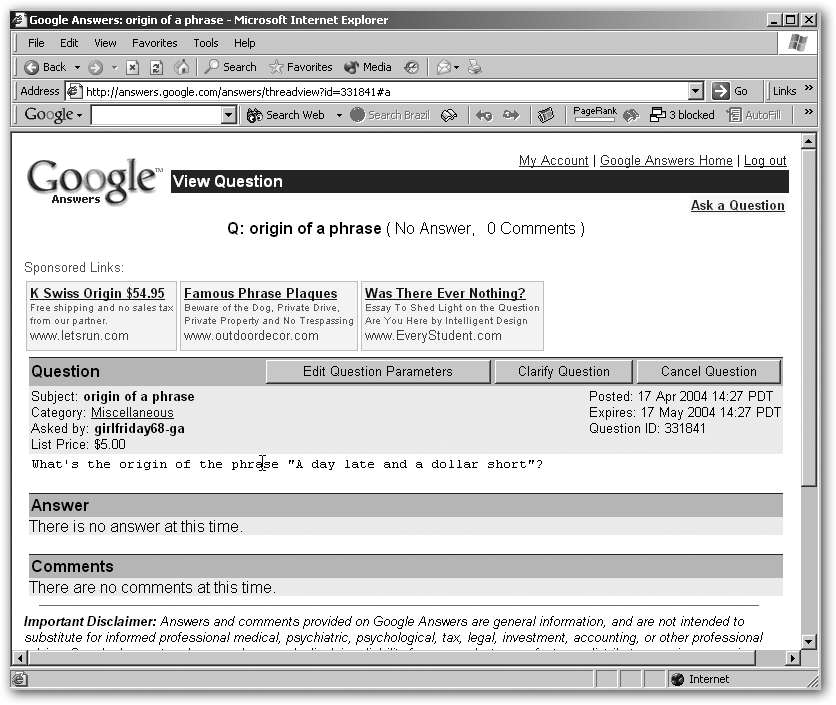 Google doesn’t let you edit the text of your original message, but you can use the Clarify Question button to jump to a form where you can add specific details or follow-up questions to your post. Similarly, use the Edit Question Parameters button to change the category in which you’ve listed a question or the price you’re willing to pay. (Either of these factors can help you draw an answer if researchers seem to be ignoring you.) The Cancel Question button lets you close a question without paying the answer fee (Google still charges you the listing fee, however).