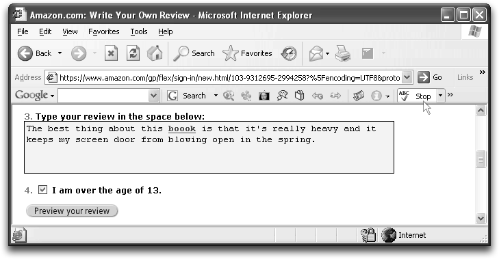 The Toolbar’s SpellCheck feature rats out those misspellings and typos on your Web forms and Web-based email. SpellCheck highlights suspicious words for you, and if you want to take a chance on the program’s proofreading skills, click the AutoFix button to clean things up automatically.