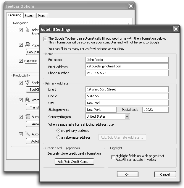 The Google toolbar can fill in your name, address, phone number, and credit card information, among other things. For more information on what to put in each space, check out .