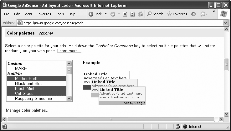 Use the pop-up menu to find existing color palettes and select the ones that sound intriguing. The sample ad just to the right of the palette list changes to reflect your selection, giving you a live preview of what your ads could look like. If you can’t settle on one, you can choose up to four palettes, and Google will rotate them on your site. To select multiple palettes, Ctrl+click (⌘-click) them. (In this example, three color palettes are selected.)