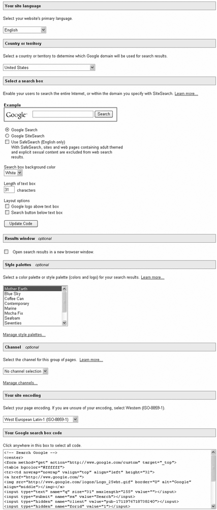 The “Adsense for Search” page is a lot like the “AdSense for Content” page. It asks you a series of questions and gives you a block of HTML you can copy into your Web page at the end. Unlike the ads, the search HTML doesn’t use JavaScript—it’s just an ordinary HTML table.