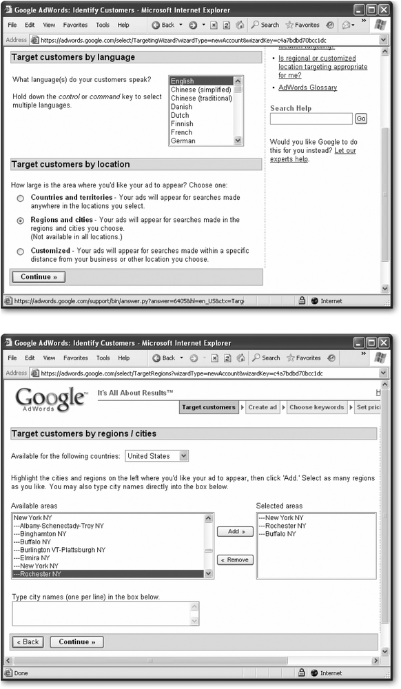 Top: First, you choose a combination of languages; Ctrl+click (⌘-click) to select more than one in a list. You should also decide what level of location-specific targeting you want to use. When you’ve picked your settings, click Continue.Bottom: If you choose regional targeting, Google takes you to this page. Choose the country you want to target, and then choose as many specific areas as you want. After you select an area, click the add button. (You can remove a region from your list by highlighting it and then clicking Remove.) If you want to focus in even closer, you can type in a list of city names (one per line) in the text box at the bottom.