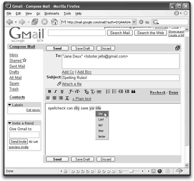 After you click the Check Spelling link, it transforms itself into Recheck. Once you fix your errors, click Recheck to have Gmail check the message again, just in case you accidentally re-misspelled a word.