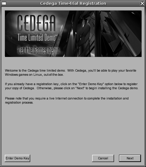 The Cedega demo must be registered during installation