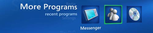 Click on the Messenger icon in More Programs to sign into the Windows Messenger service.