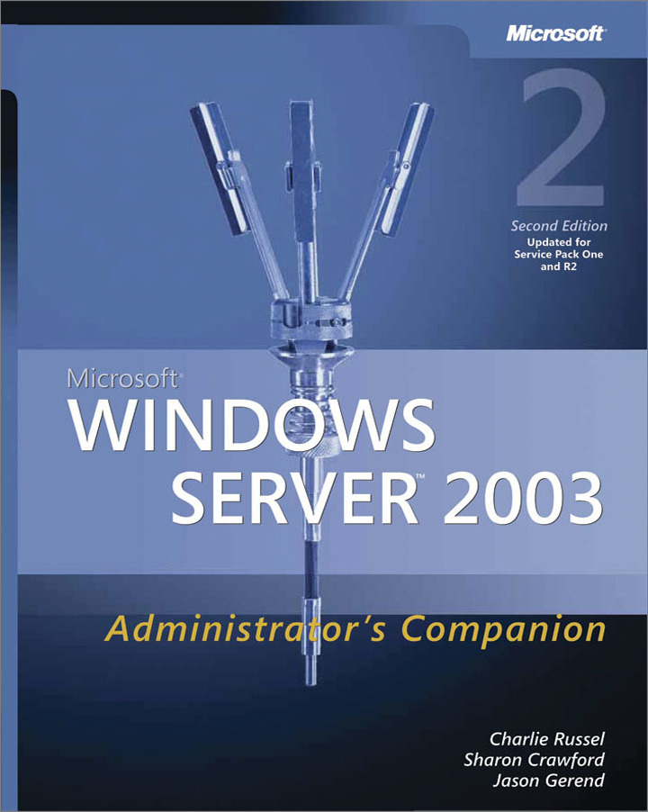 Microsoft® Windows Server™ 2003 Administrator’s Companion, Second Edition