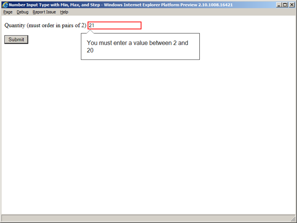 Internet Explorer 10 Platform Preview 2 uses a text entry field for the number input type, but it honors the min, max, and step attributes and will display an error if necessary