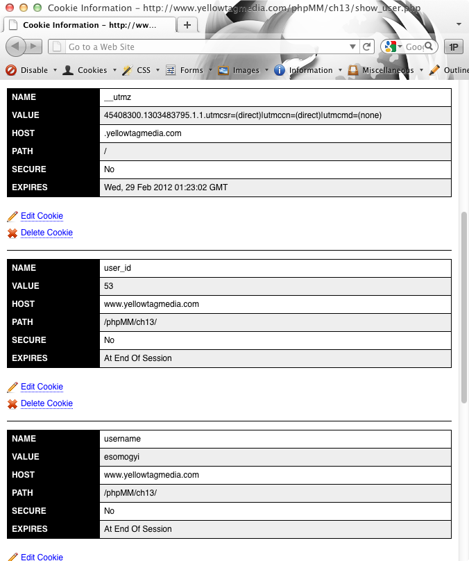 You can see the user_id and the username cookies, as well (in most cases) as several others, usually related to codes the browser uses for keeping up with your app’s cookies. This is raw data, stored on every client’s personal computer.