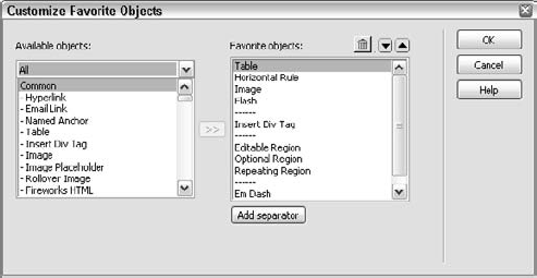 Use the Customize Favorite Objects dialog box to personalize your Insert bar for maximum productivity.