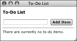 If the user doesn’t have any tasks to be done (which is to say that the todo table is empty), the user will see a message at the bottom of the window.