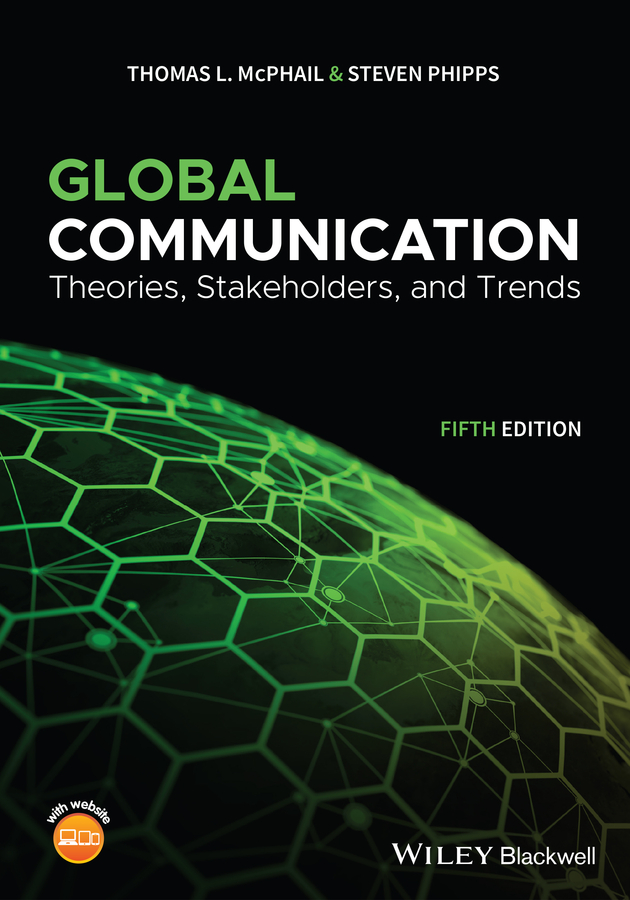 Global Communication, 5th Edition by Thomas L. McPhail, Steven Phipps