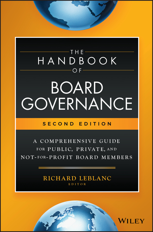The Handbook of Board Governance by Richard Leblanc, CMC, BSc, MBA, LLB, JD, LLM, PhD