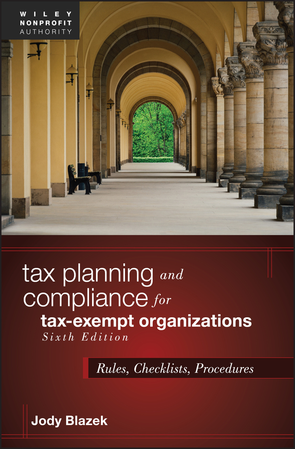 Cover: Tax Planning and Compliance for Tax-Exempt Organizations, 6th Edition by Jody Blazek