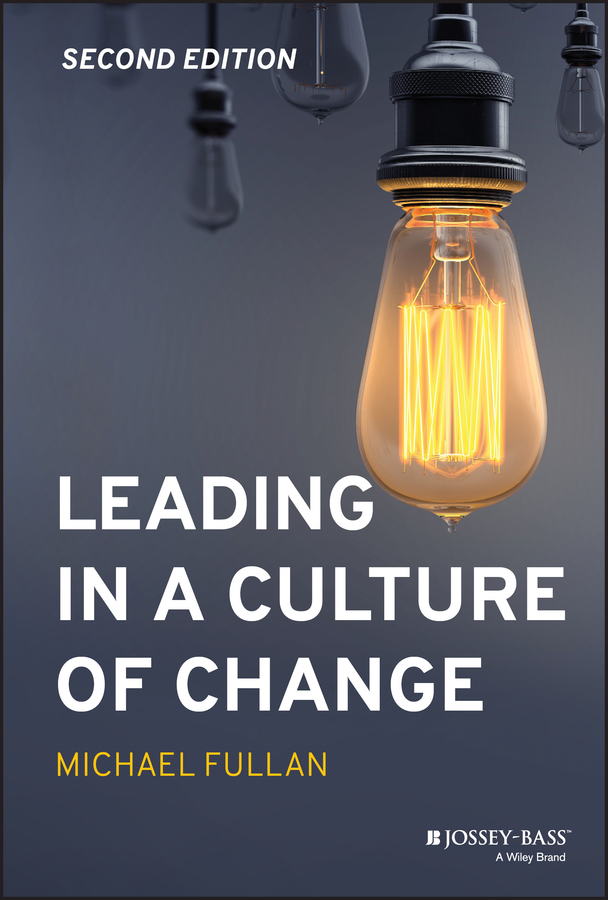 Cover: Leading in a Culture of Change, Second Edition by Michael Fullan