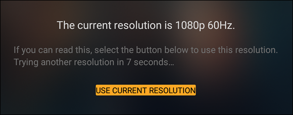 Illustration where Fire TV provides available resolutions for the TV and displays each resolution for ten seconds, to  choose Use Current Resolution.