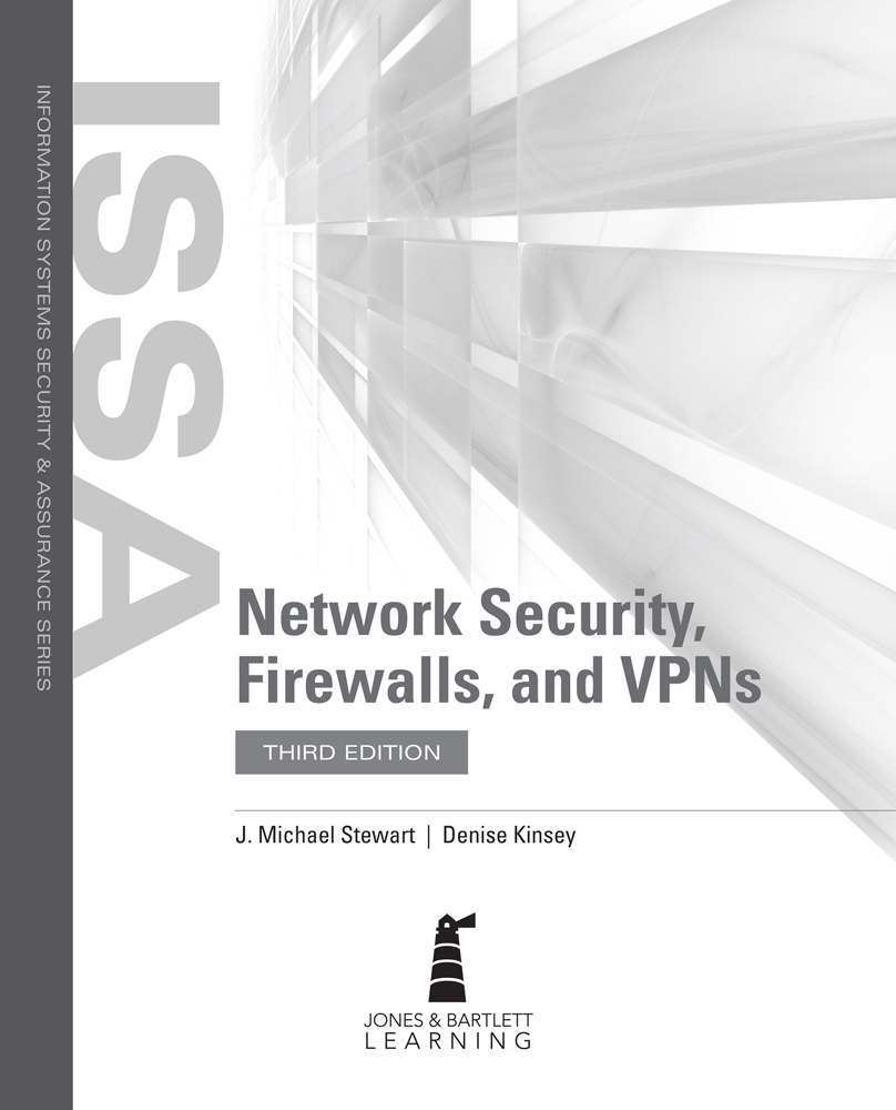 Network Security, Firewalls, and VPNs by J. Michael Stewart and Denise Kinsey