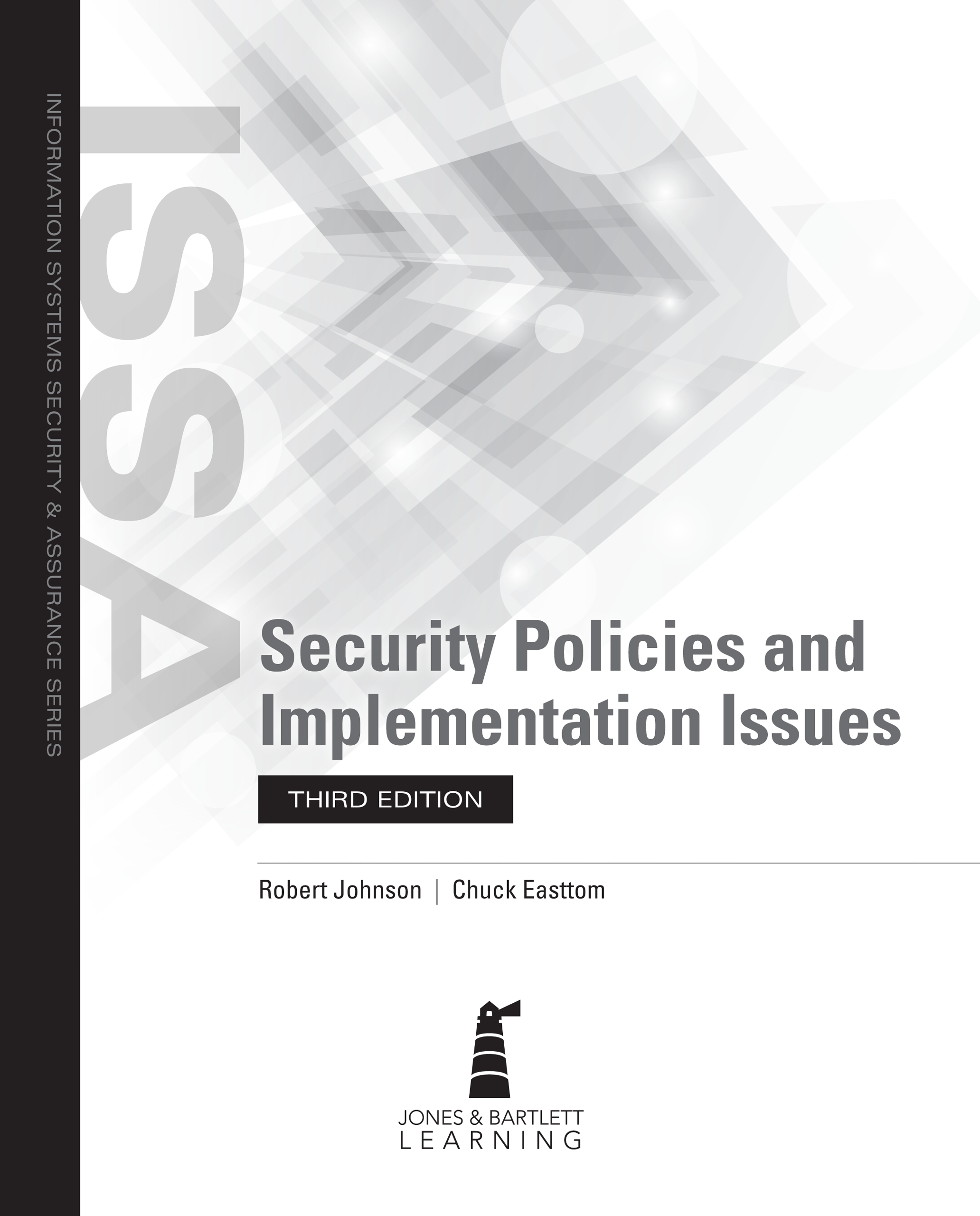 Security Policies and Implementation Issues by Robert Johnson and Chuck Easttom