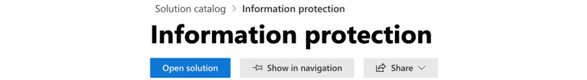 Figure 5.18 – Opening the Information protection solution from the compliance center 
