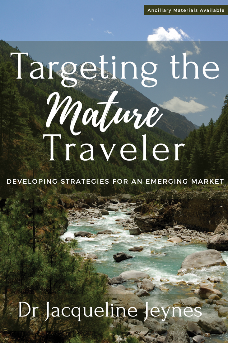 Targeting the Mature Traveler: Developing Strategies for an Emerging Market by Dr Jacqueline Jeynes