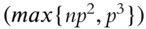 left-parenthesis max left-brace right-brace comma times times np 2 comma p 3 right-parenthesis