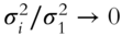 sigma Subscript i Superscript 2 Baseline slash sigma 1 squared right-arrow 0