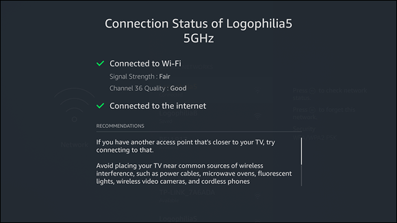Snapshot of many streaming devices enable you to see the Wi-Fi network signal strength.