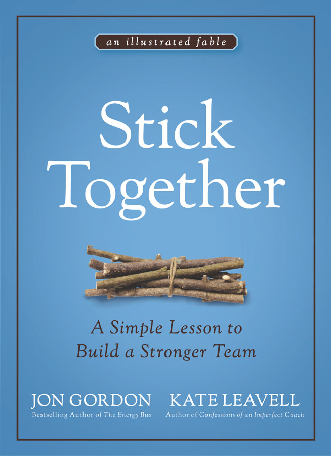 Cover: Stick Together by Jon Gordon, Kate Leavell