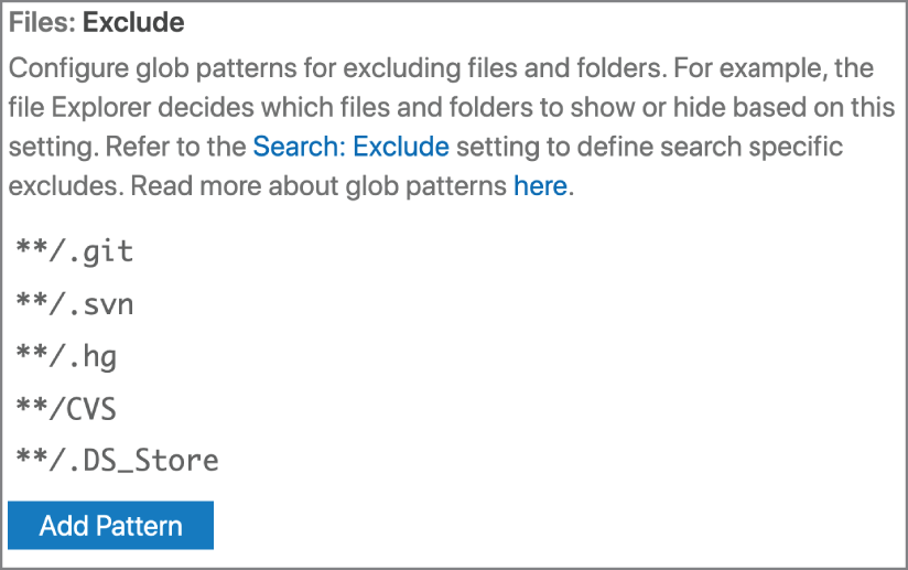 Snapshot of the Files: Exclude setting is available in Settings. Click Add Pattern to include a new entry for the setting.