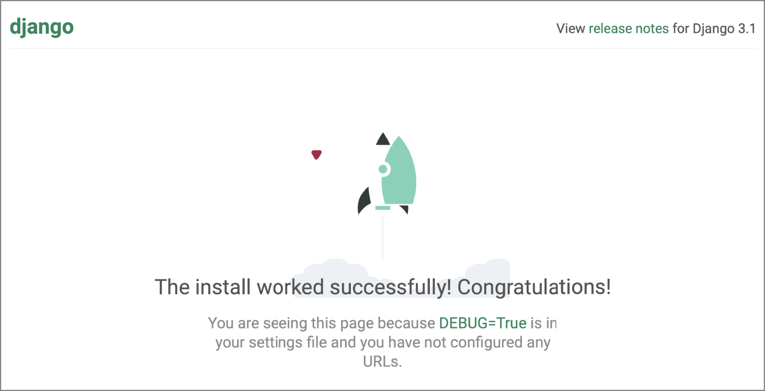 Snapshot of the “Congratulations!” page displays in the browser, which indicates the Django installation was successful and the project is valid.