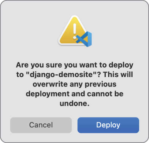Snapshot of Select Deploy to overwrite any previous deployment.