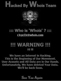 Screenshot of a black computer screen with an icon of three sneering skulls. Reads “Hacked by Whois Team: Who is ‘Whois’? Warning. Hi!!! We have an Interest in Hacking. This is the Beginning of Our Movement. User Accounts and All Data are in Our Hands. Unfortunately, We have deleted Your Data. We’ll be back Soon. See You Again.”