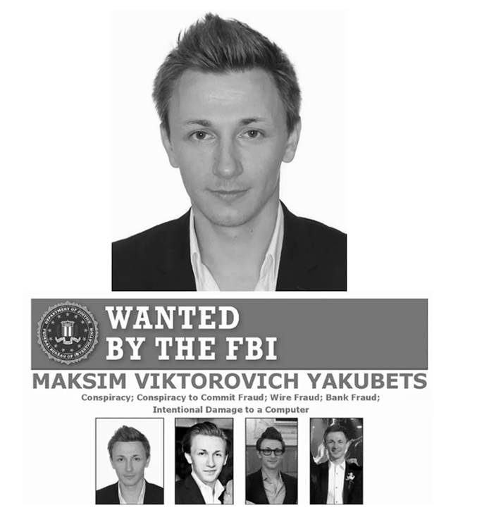 Wanted poster that reads “Wanted by the FBI: Maksim Viktorovich Yakubets. Conspiracy; Conspiracy to Commit Fraud; Wire Fraud; Bank Fraud; Intentional Damage to a Computer.” Shows one large photo of a man and four smaller photos of the same man.