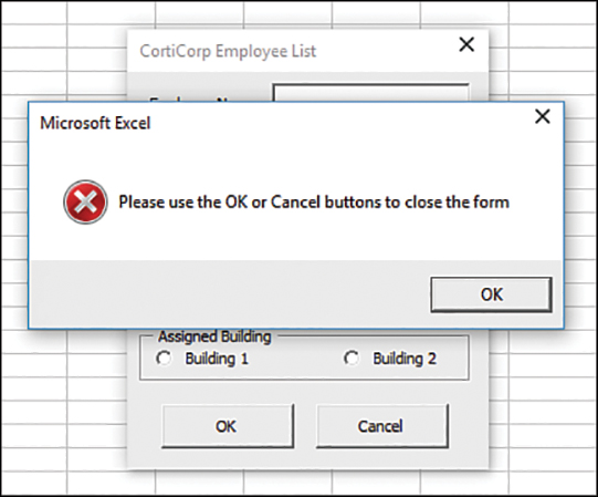 The figure shows a message box on top of a form. The message box informs the user to use the buttons on the form to close the form.