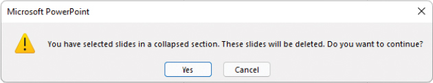 The Microsoft PowerPoint message box displaying the message You have selected slides in a collapsed section. These slides will be deleted. Do you want to continue?