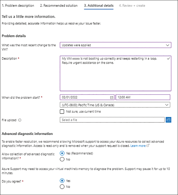 A screenshot is showing the additional details in the Help and Support form that details the most recent change made to the VM, the description of the issue, the start date and time of the issue, and whether Azure support can collect advanced diagnostic information during their analysis.