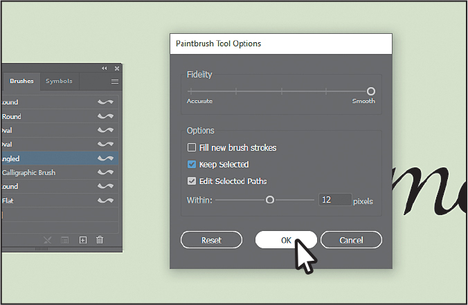 A screenshot shows the paintbrush tool options dialog box. The following are the details from the dialog box. Fidelity: Drag the slider all the way to Smooth (to the right). Keep Selected: Selected. The mouse pointer is placed over the OK button.